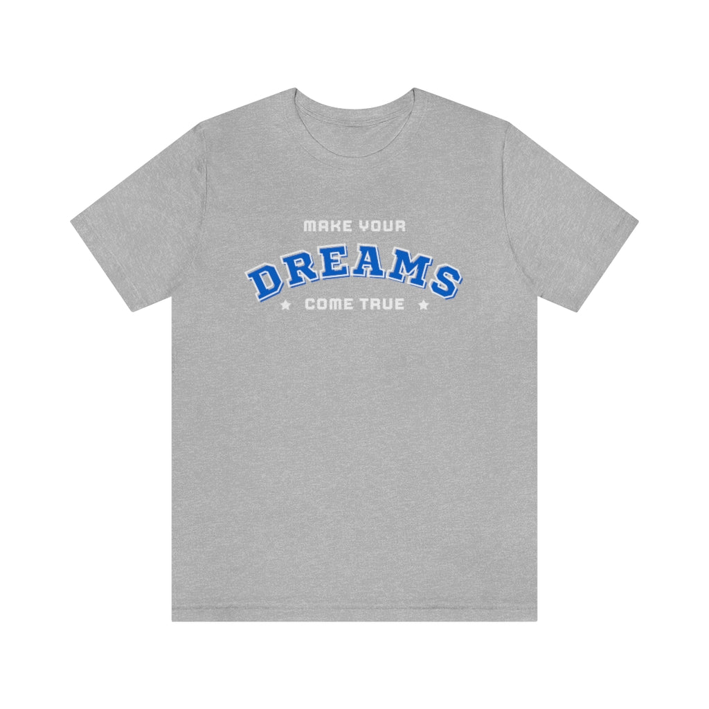 Make Your Dreams Come True Tee (Blue)