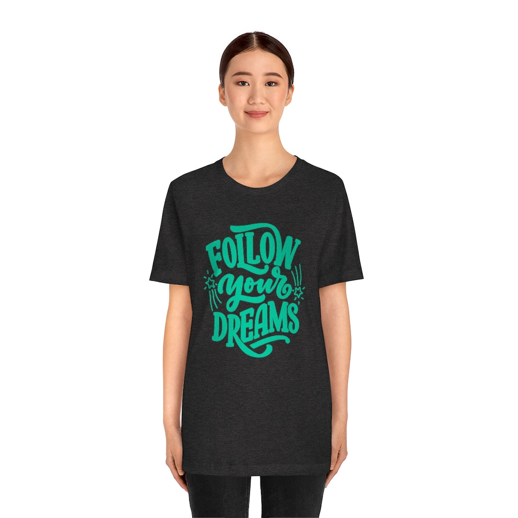 Follow Your Dreams Tee (Green)