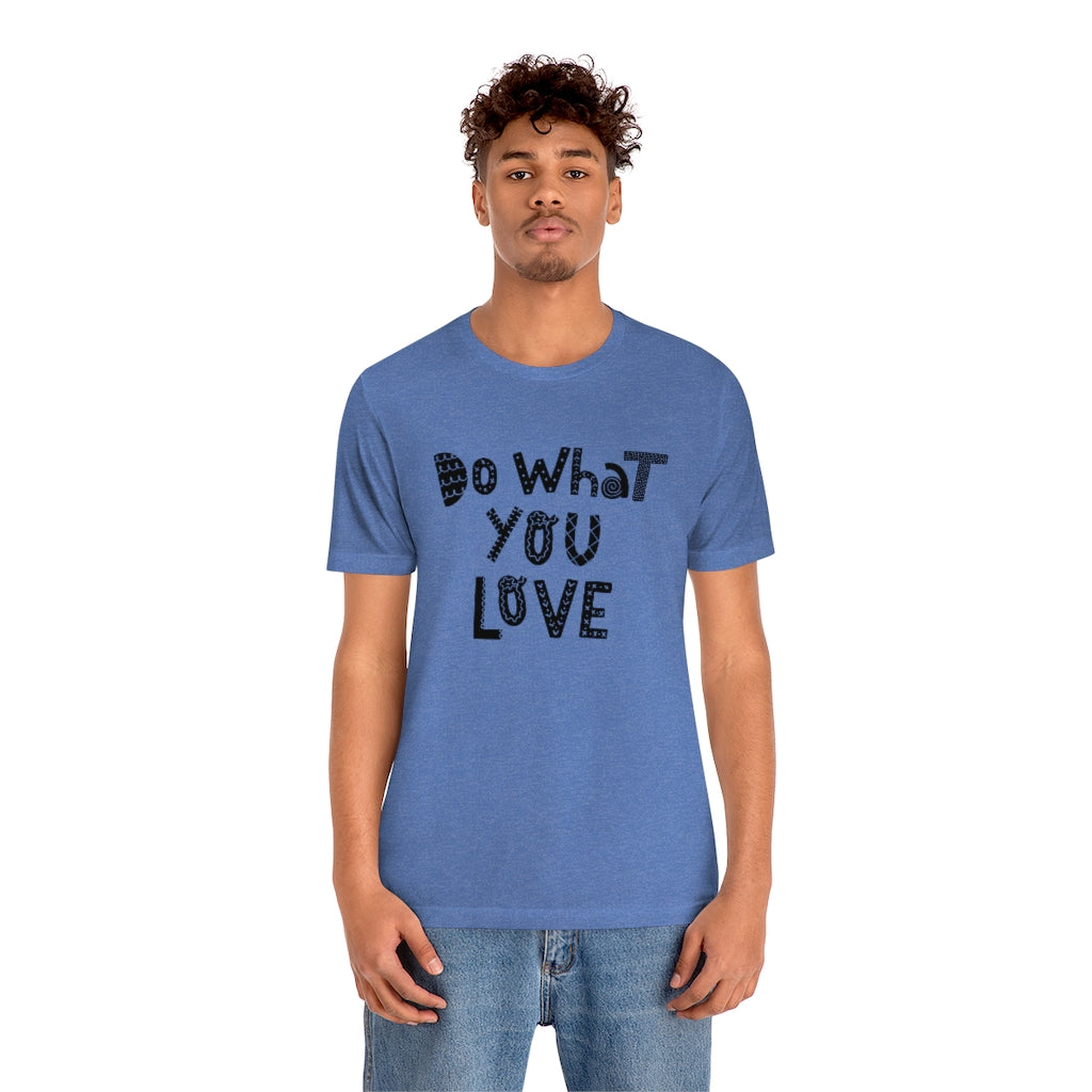 Do What You Love T-shirt (Heather colors)