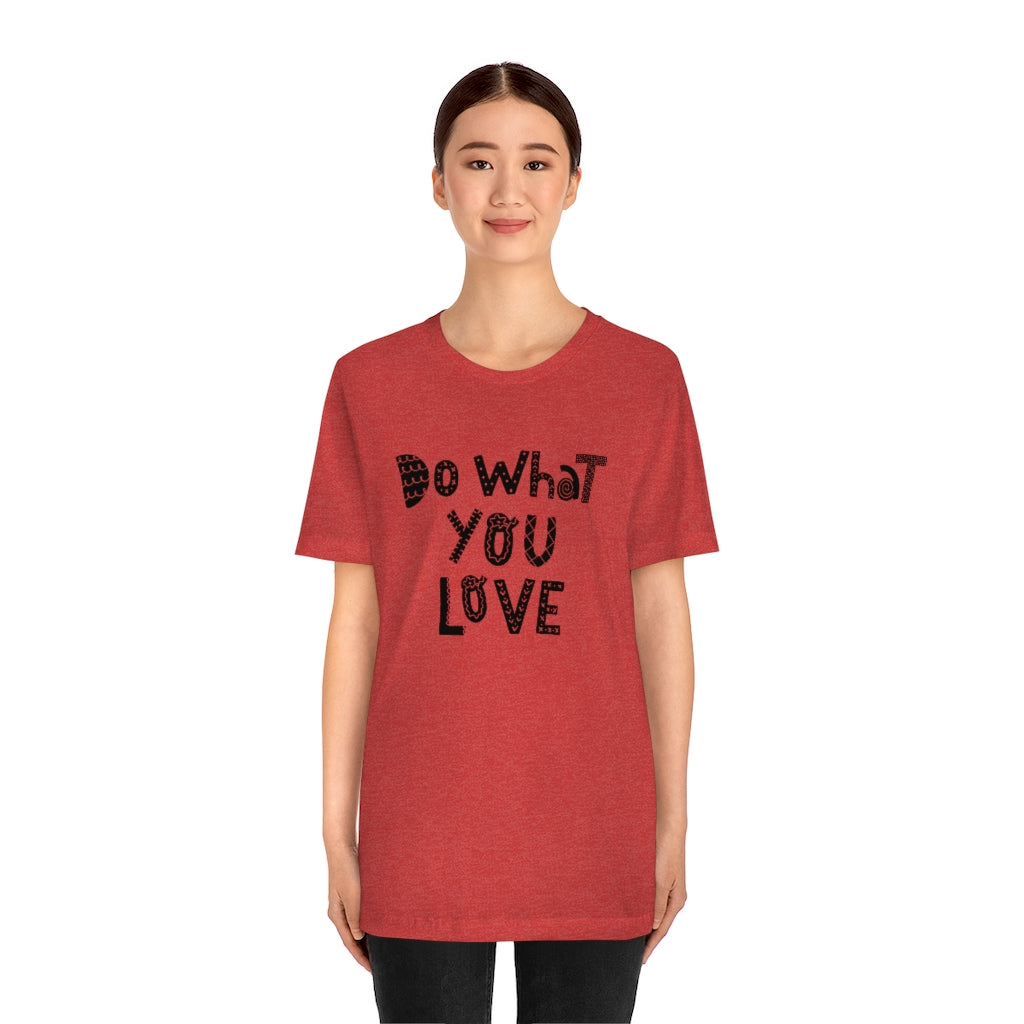 Do What You Love T-shirt (Heather colors)