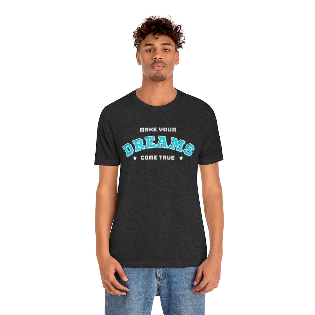 Make Your Dreams Come True Tee (Teal)