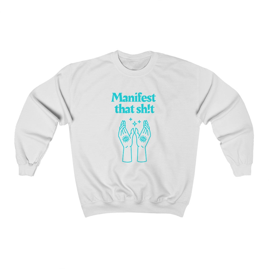 Manifest That Sh!t Sweatshirt (Teal)