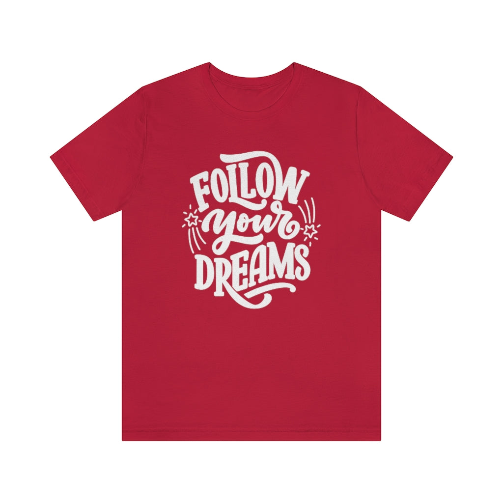 Follow Your Dreams Tee (White)