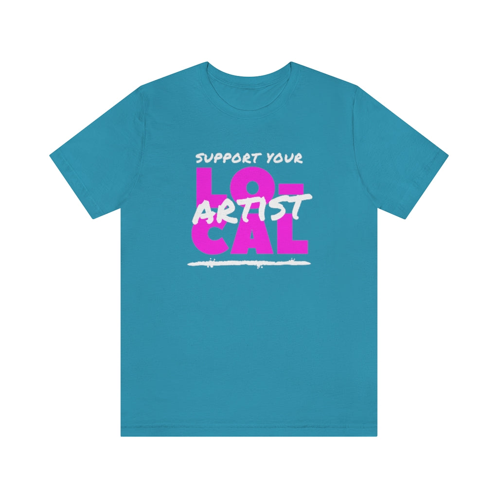 Support Your Local Artist T-shirt (Pink)