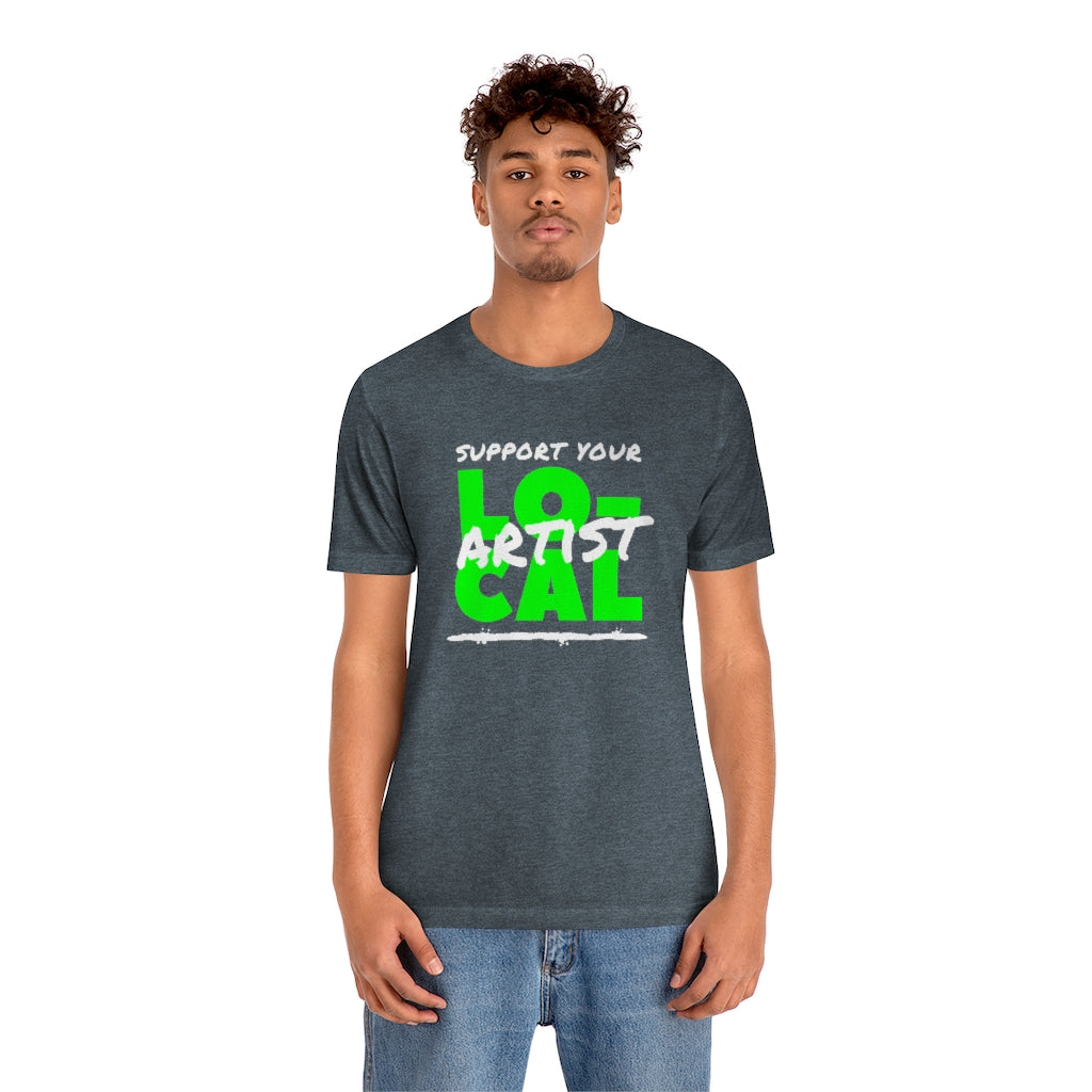 Support Your Local Artist T-shirt (Lime Green)