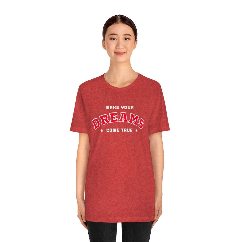 Make Your Dreams Come True Tee (Red)