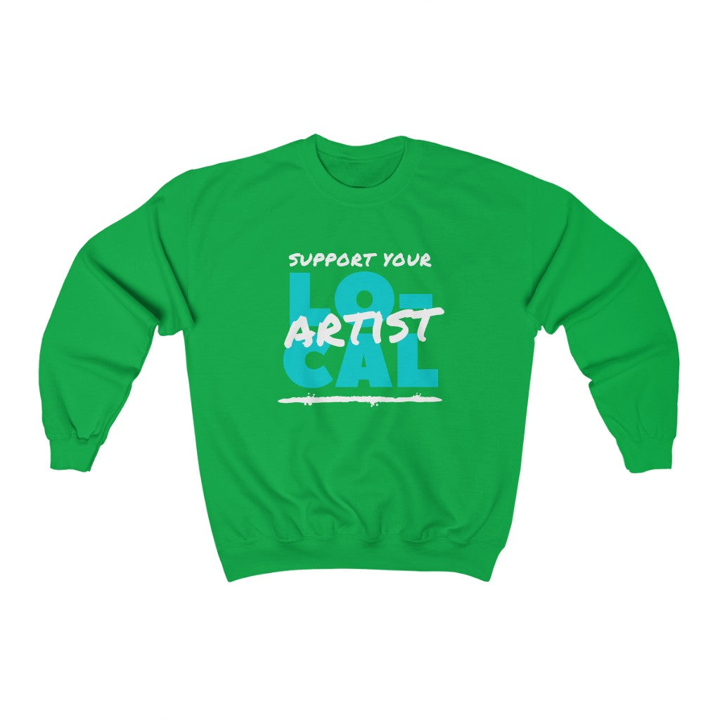 Support Your Local Artist Sweatshirt (Teal)