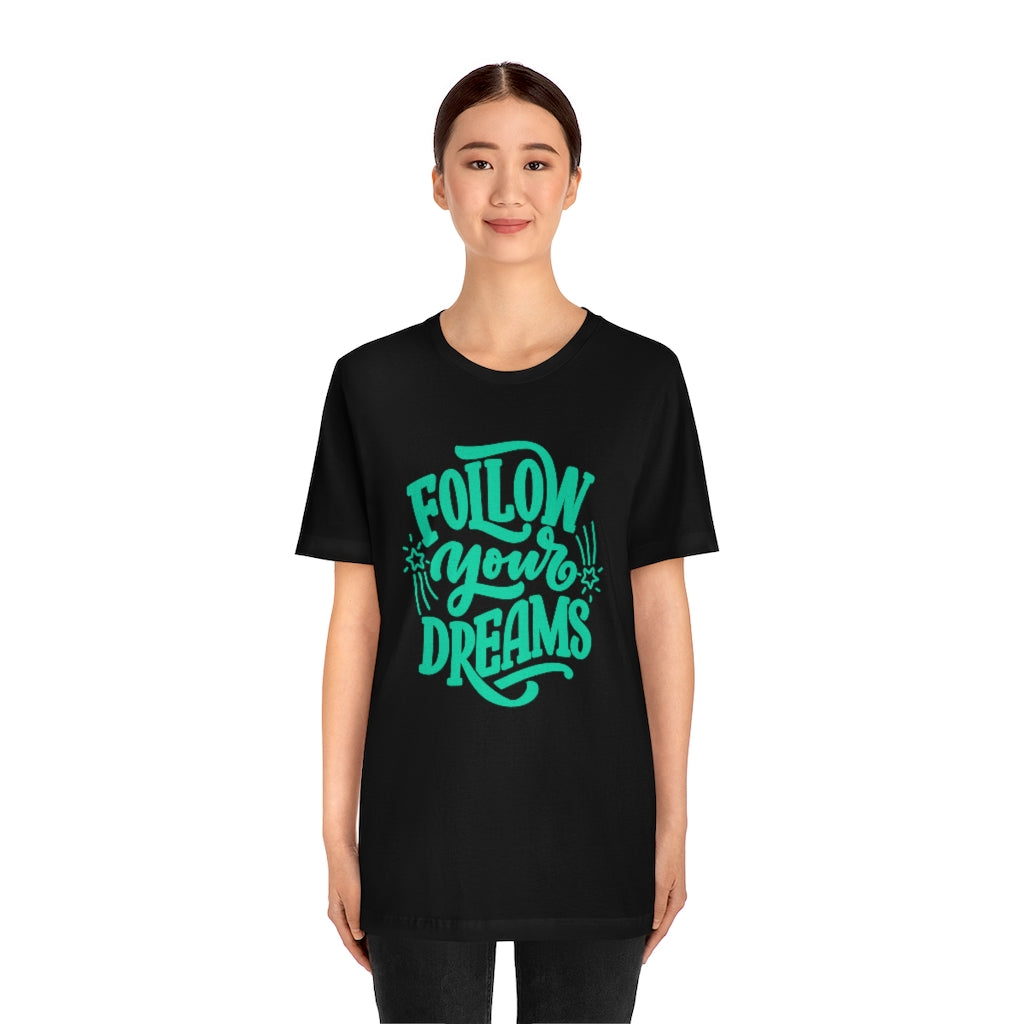 Follow Your Dreams Tee (Green)