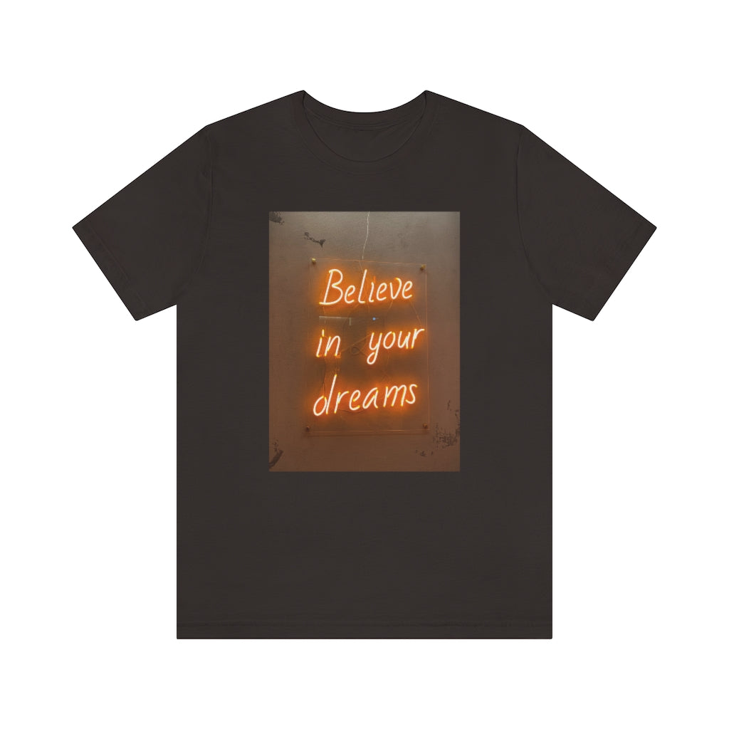 Believe in Your Dreams T-Shirt | Orange Neon Sign