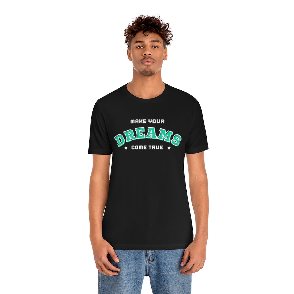 Make Your Dreams Come True Tee (Green)