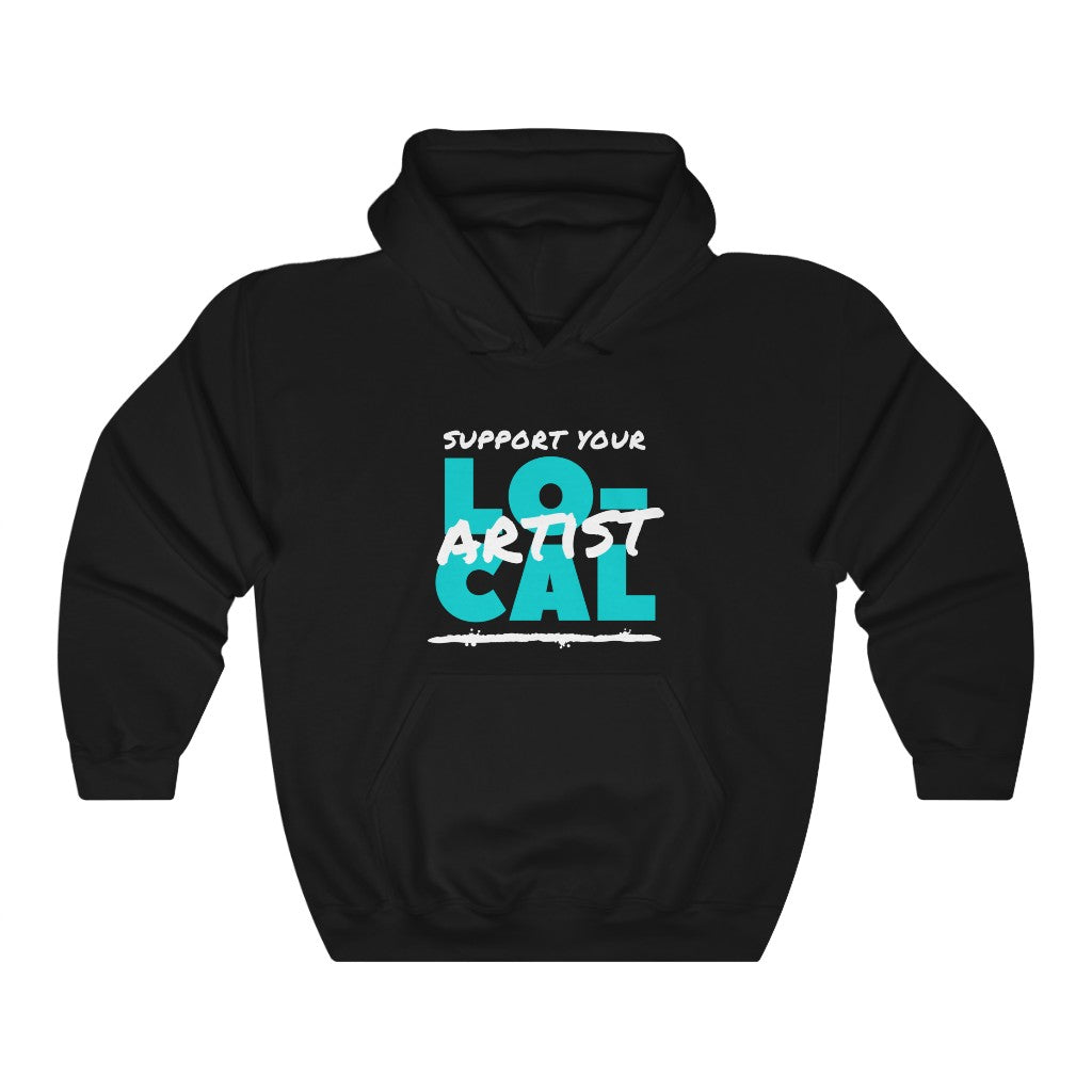 Support Your Local Artist Hoodie (Teal)