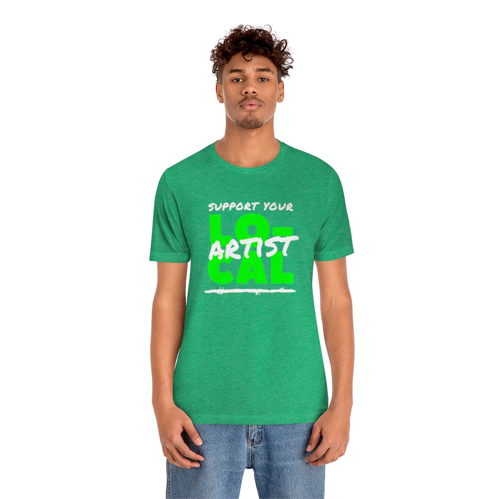 Support Your Local Artist T-shirt (Lime Green)