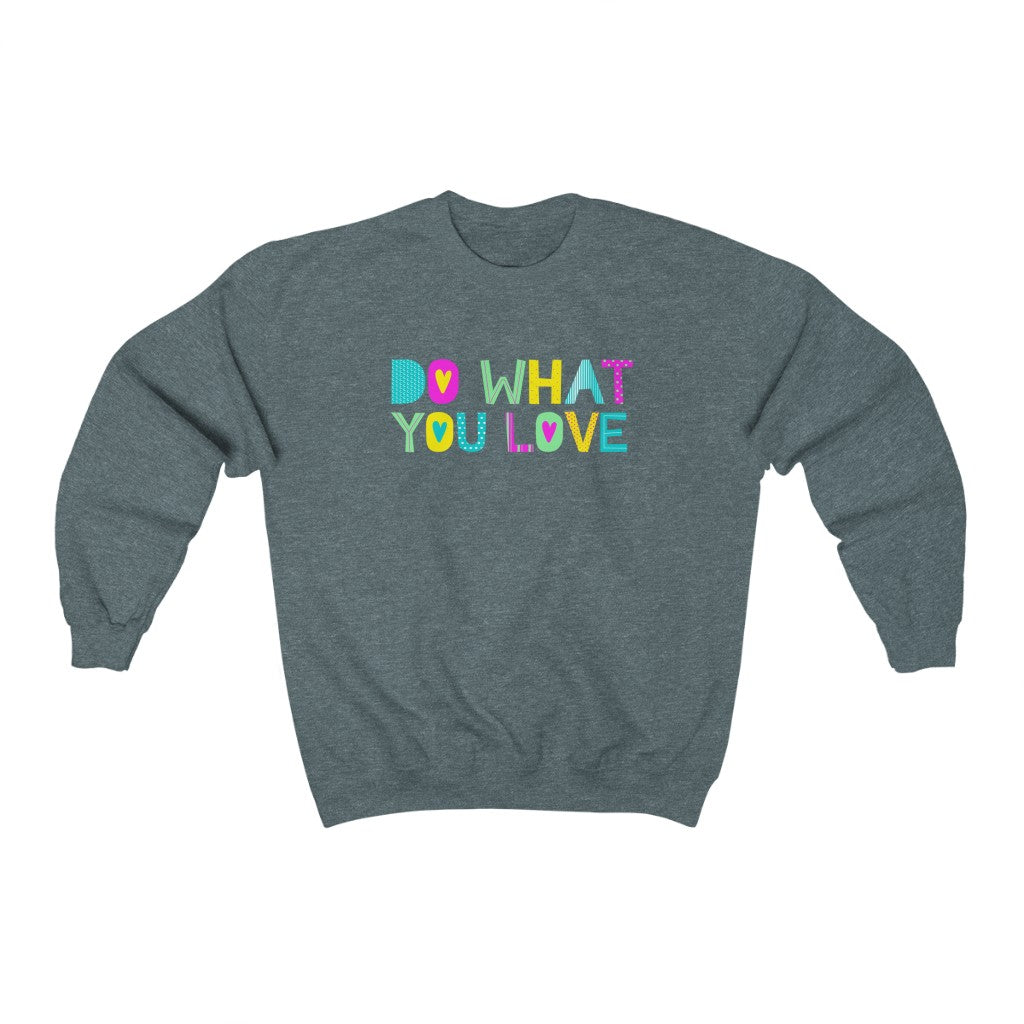 Do What You Love Sweatshirt