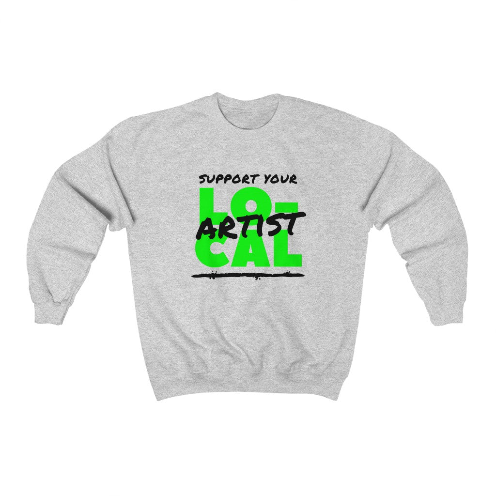 Support Your Local Artist Sweatshirt (Lime Green)