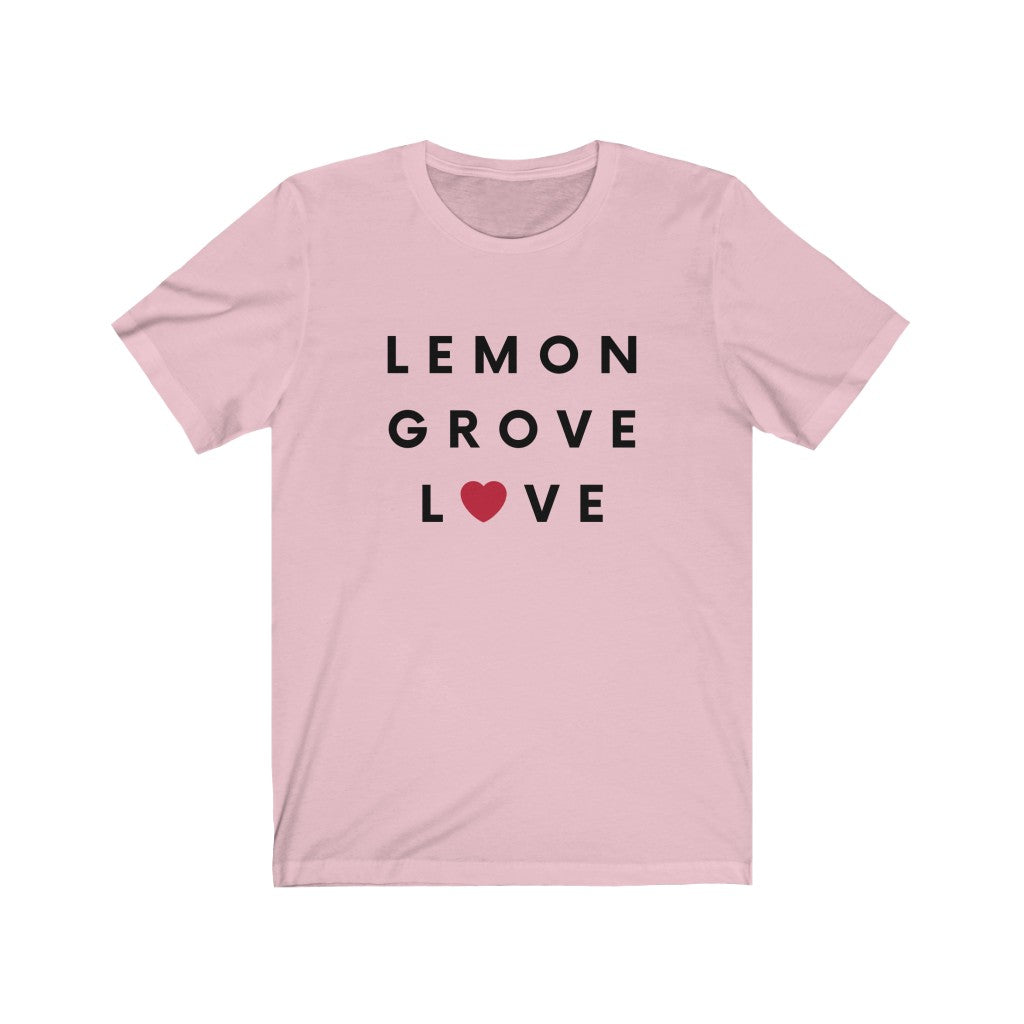 Lemon Grove Love Tee, San Diego County T-Shirt (Unisex) (Multiple Colors Avail)