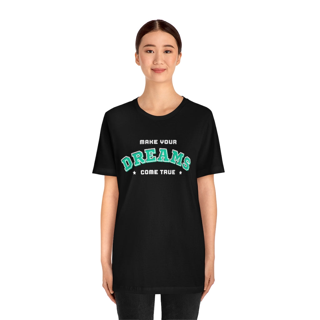 Make Your Dreams Come True Tee (Green)