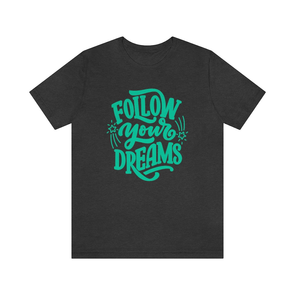 Follow Your Dreams Tee (Green)