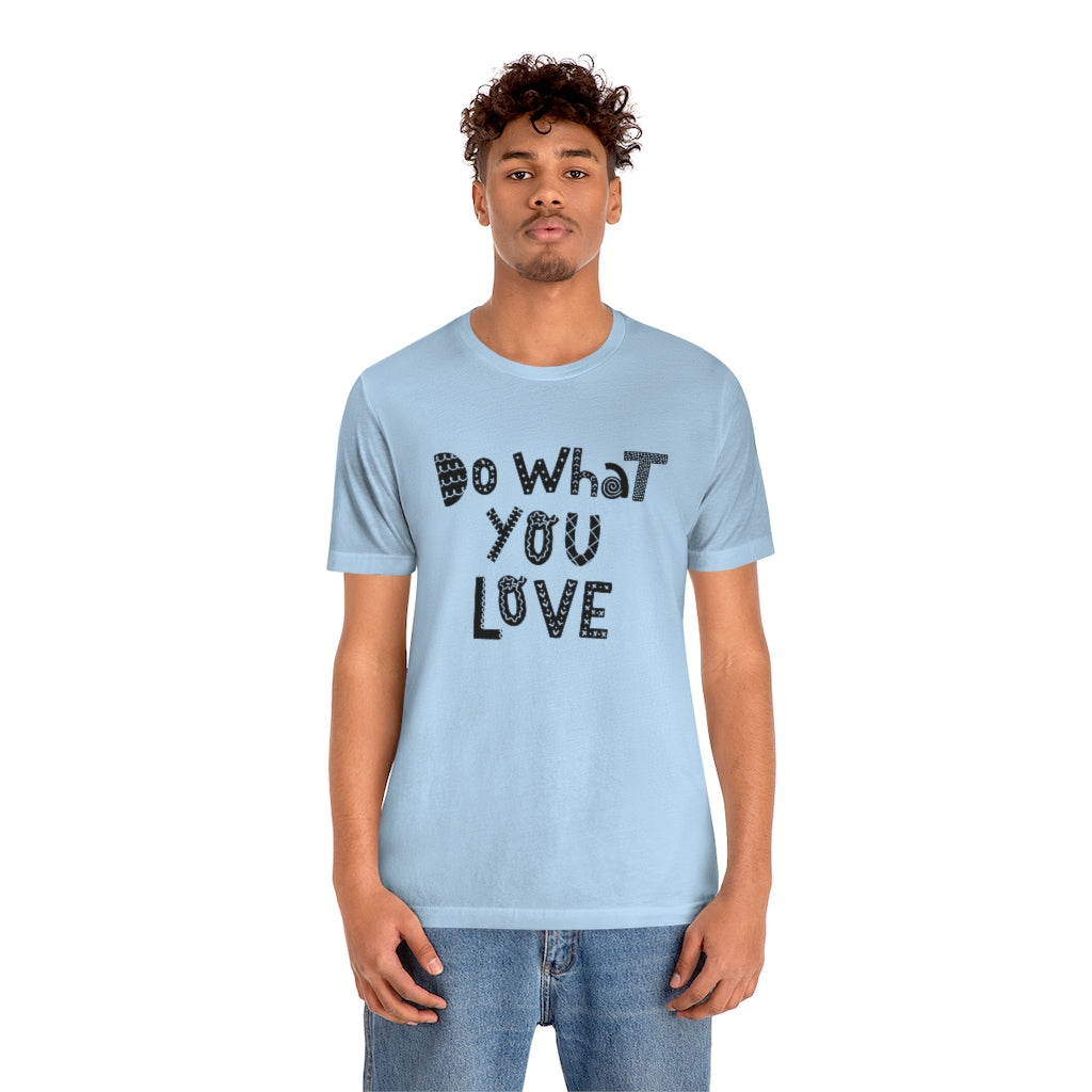 Do What You Love T-shirt