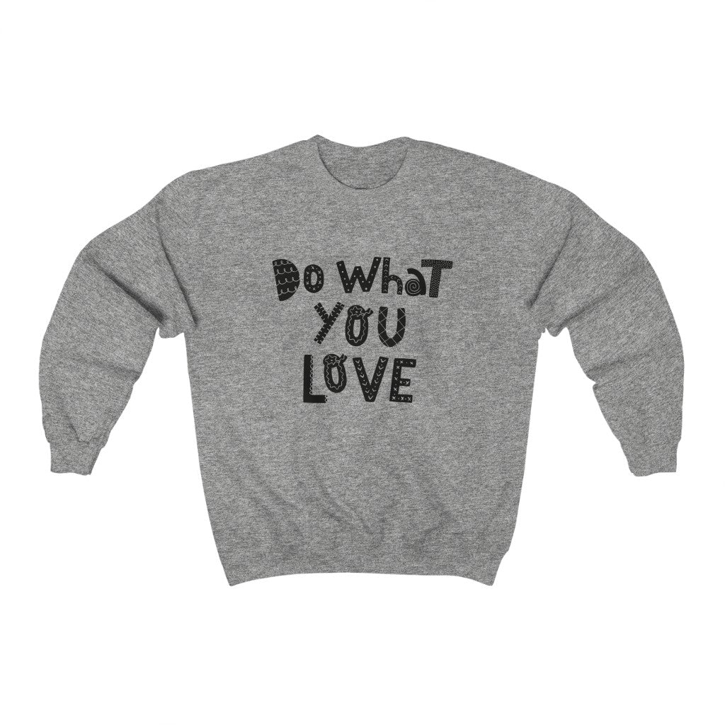 Do What You Love Sweatshirt