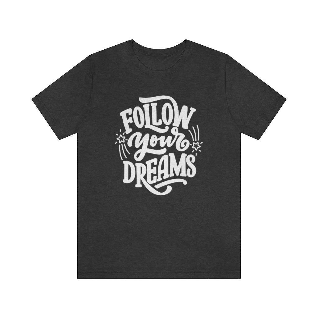 Follow Your Dreams Tee (White)