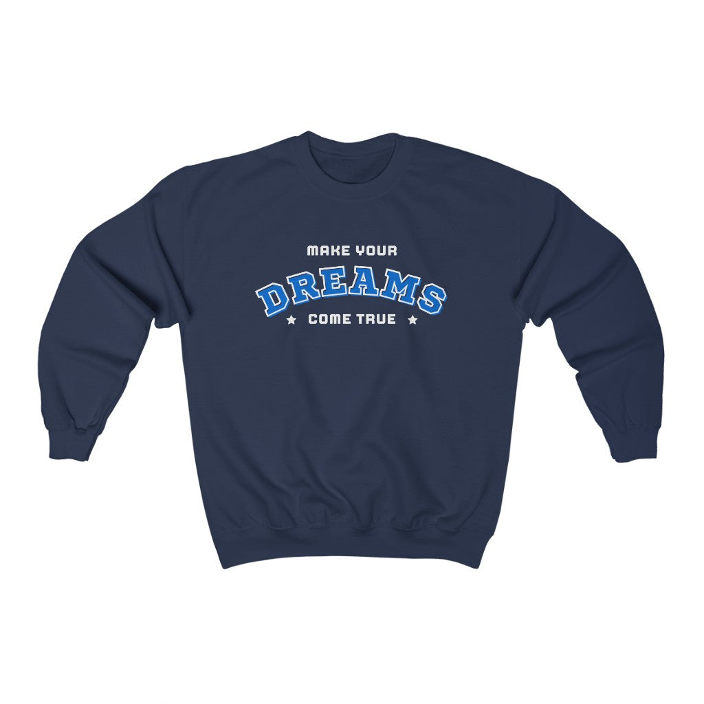 Make Your Dreams Come True Sweatshirt (Blue)