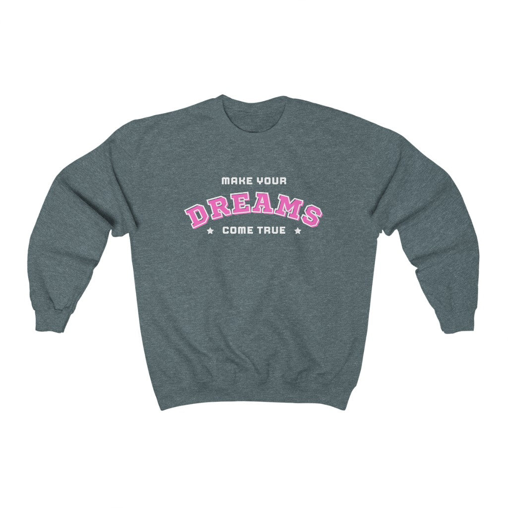 Make Your Dreams Come True Sweatshirt (Pink)