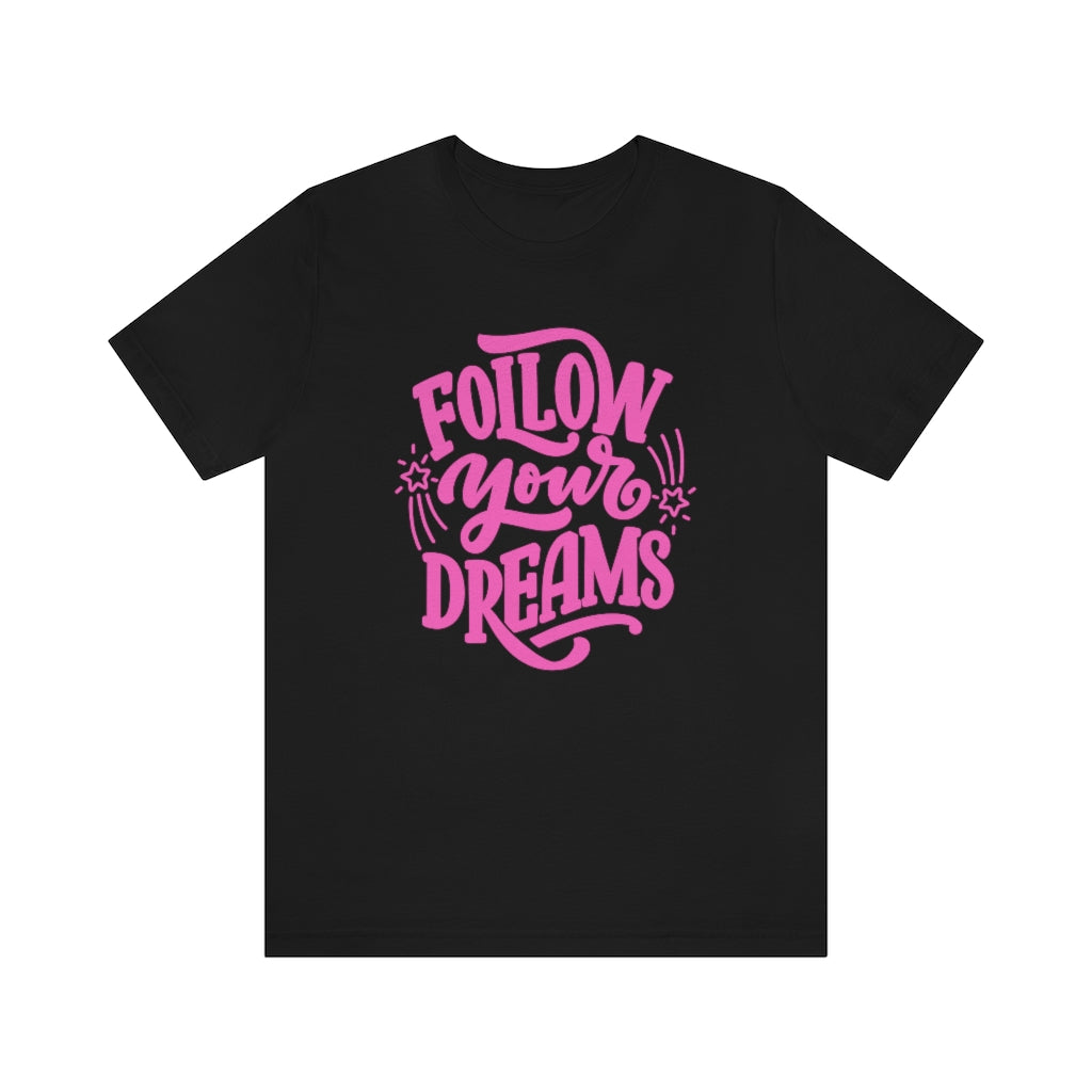 Follow Your Dreams Tee (Pink)