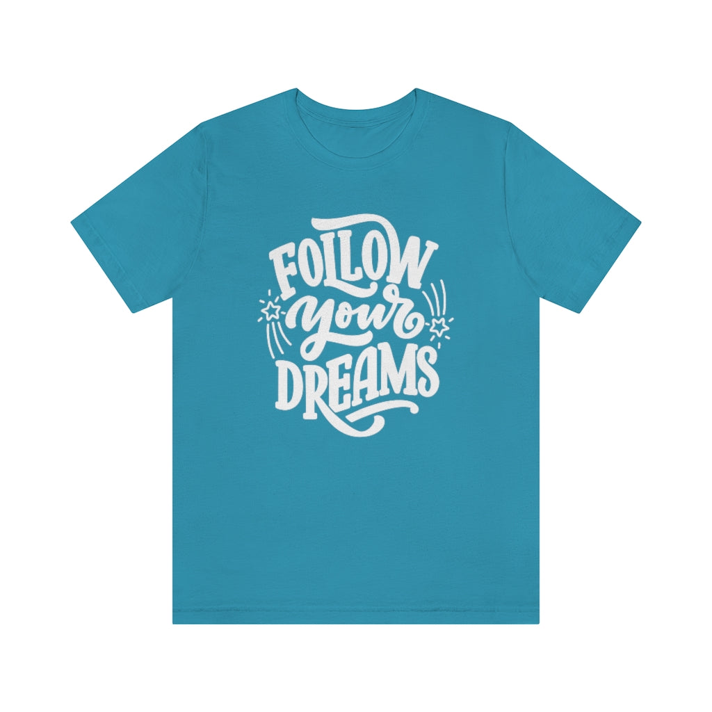 Follow Your Dreams Tee (White)