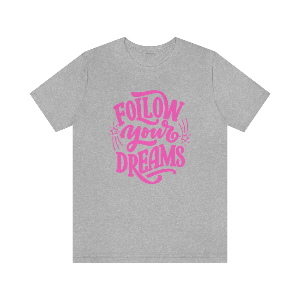 Follow Your Dreams Tee (Pink)