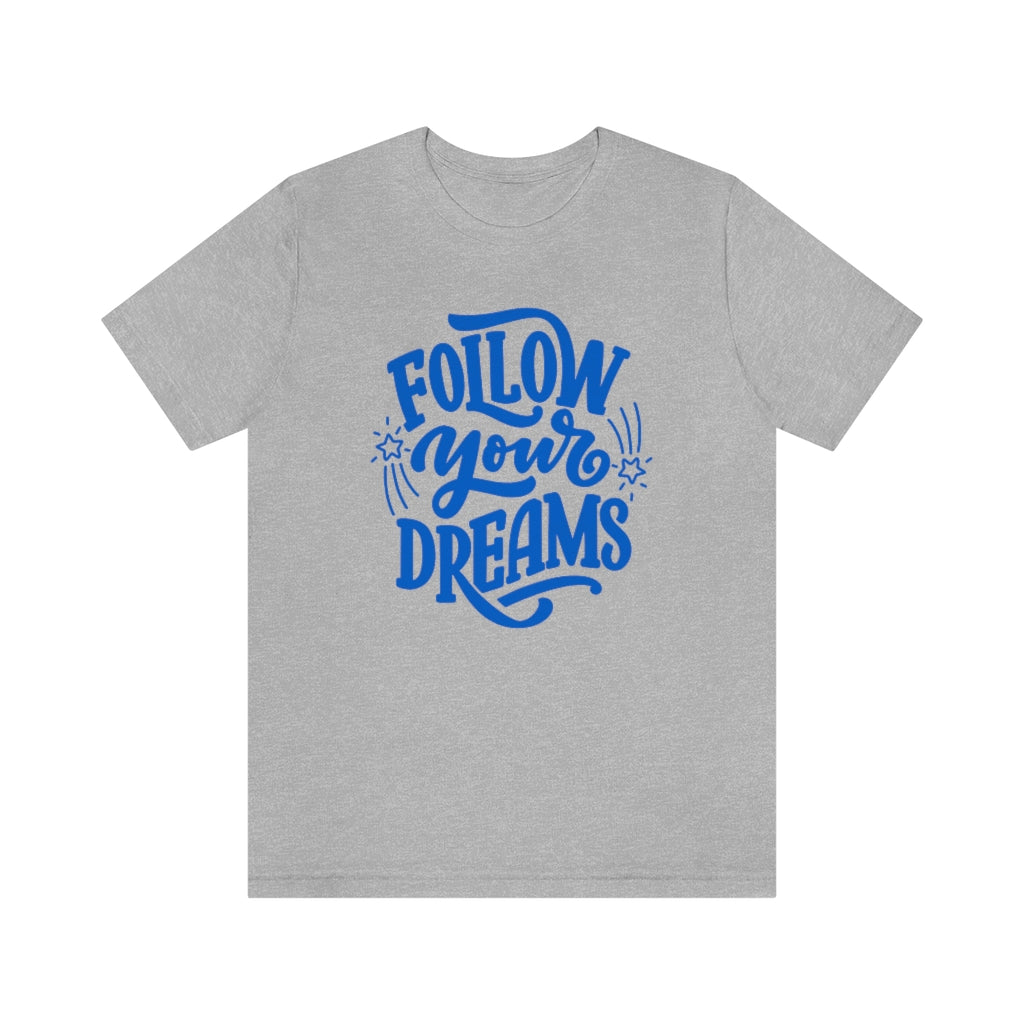 Follow Your Dreams Tee (Blue)