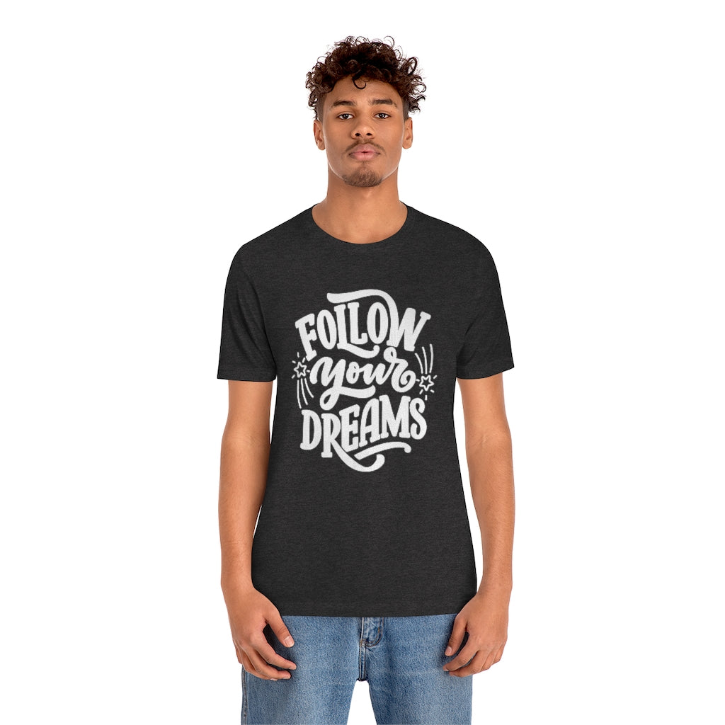 Follow Your Dreams Tee (White)