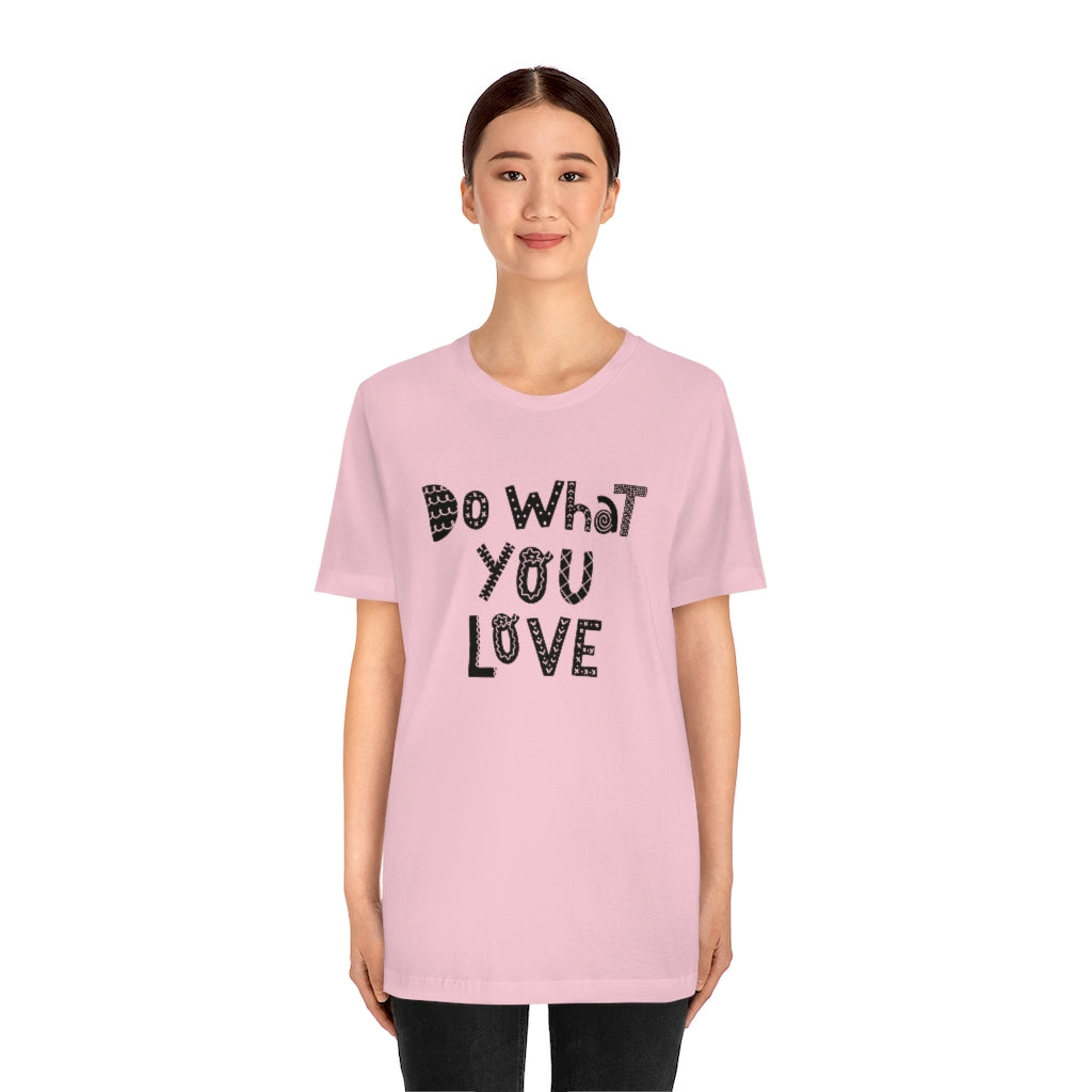 Do What You Love T-shirt