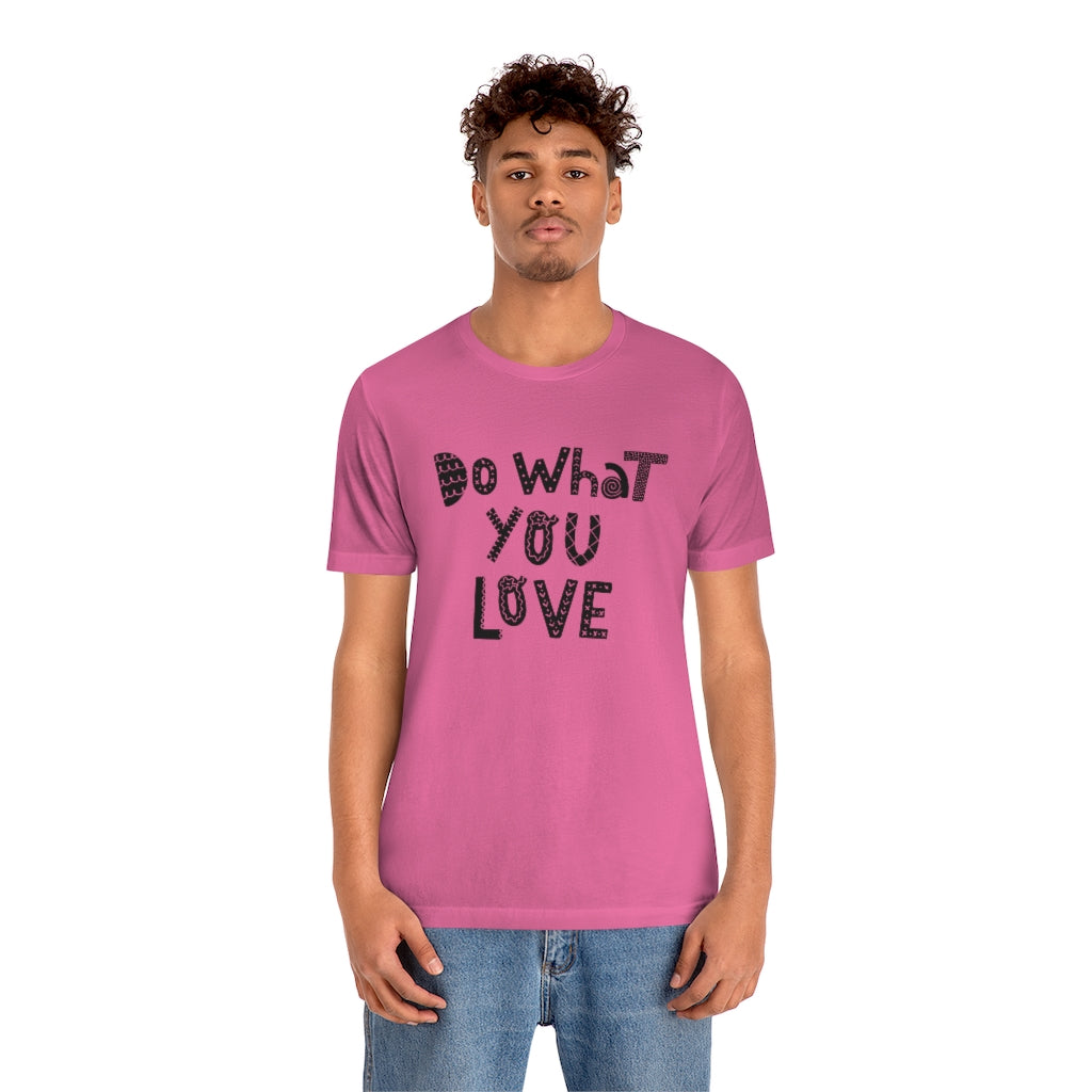 Do What You Love T-shirt