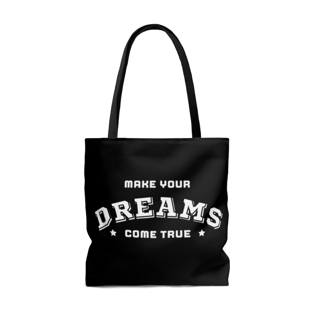 Make Your Dreams Come True Black Tote Bag