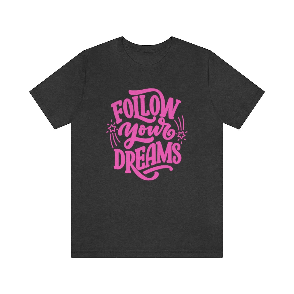 Follow Your Dreams Tee (Pink)