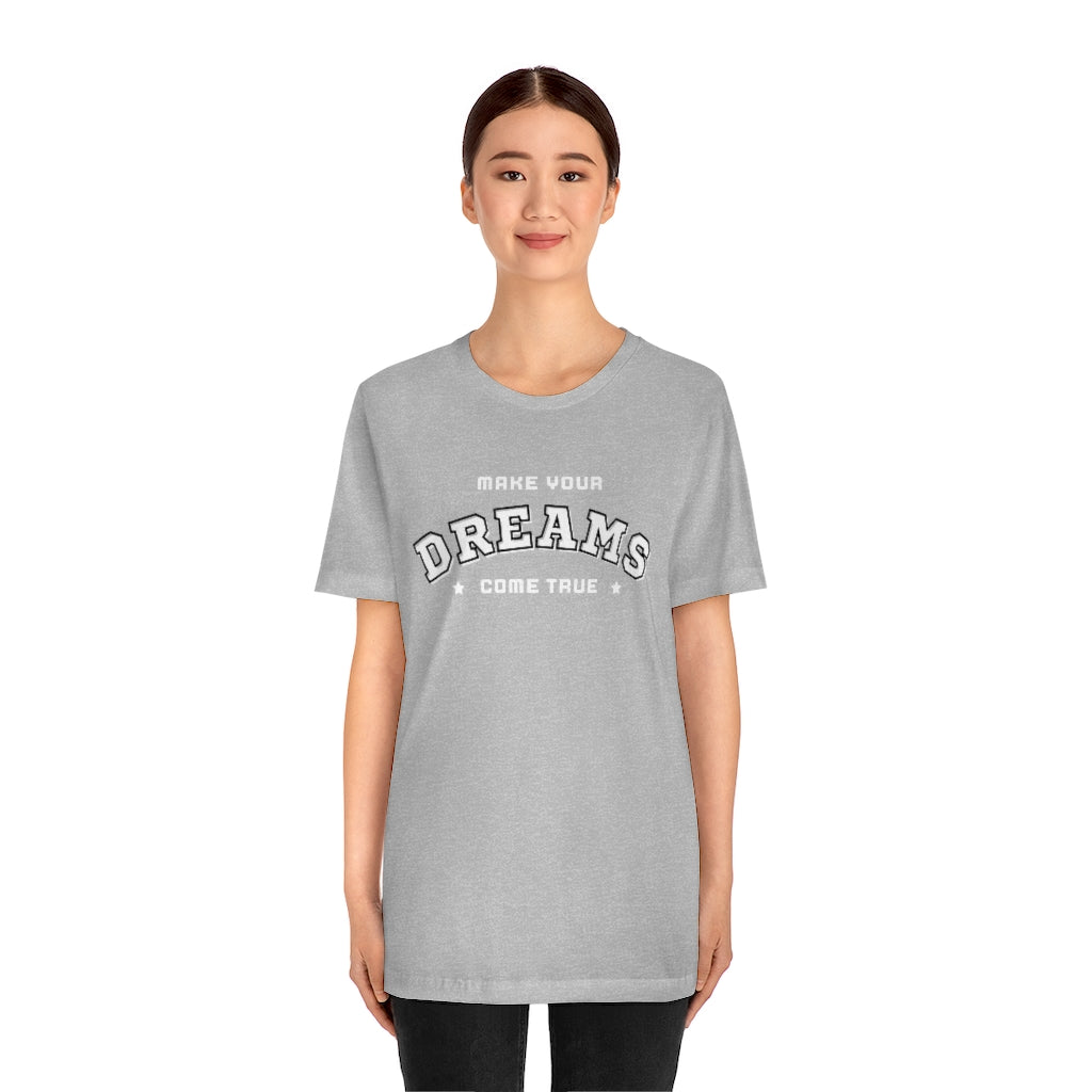 Make Your Dreams Come True Tee (White)