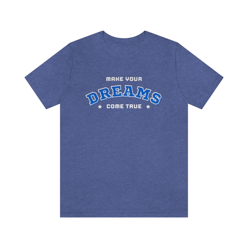 Make Your Dreams Come True Tee (Blue)