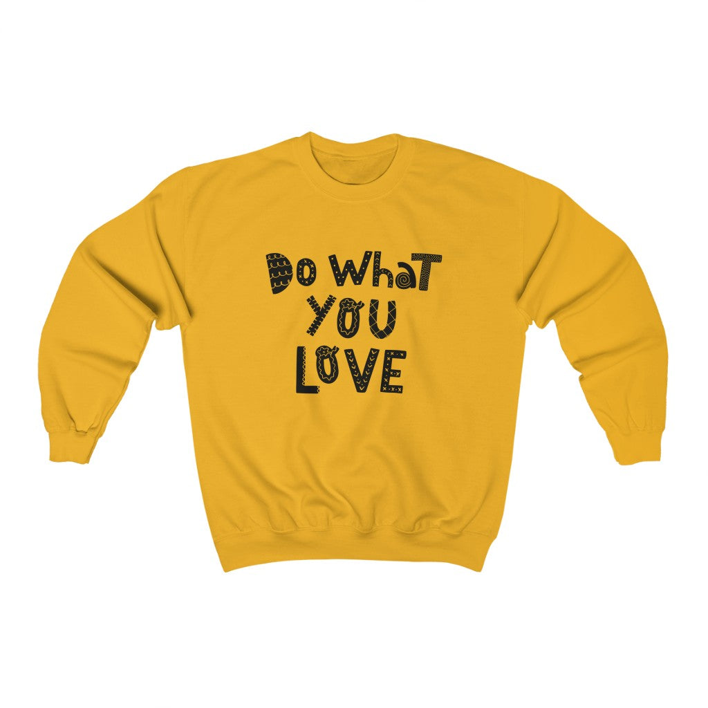 Do What You Love Sweatshirt