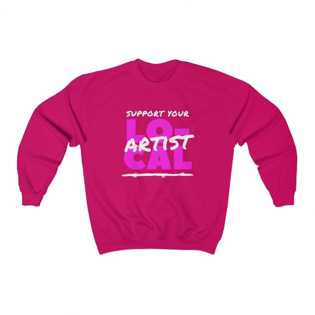 Support Your Local Artist Sweatshirt (Pink)