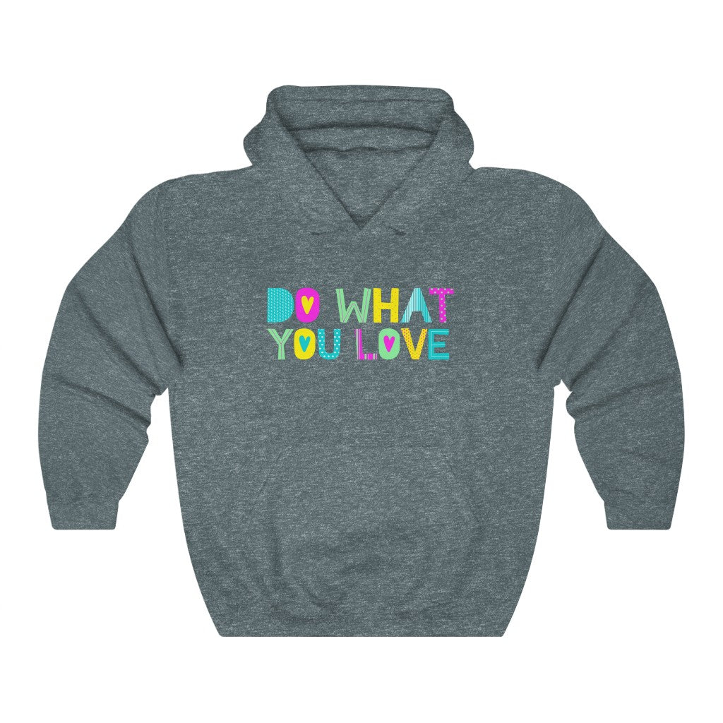 Do What You Love Hoodie