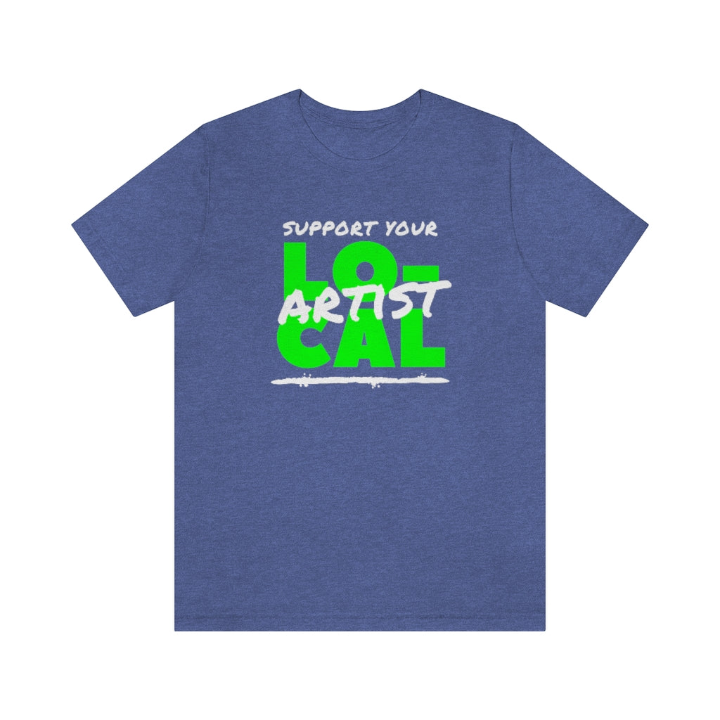 Support Your Local Artist T-shirt (Lime Green)