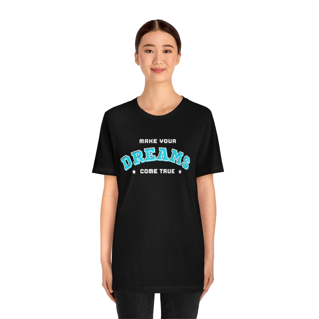 Make Your Dreams Come True Tee (Teal)