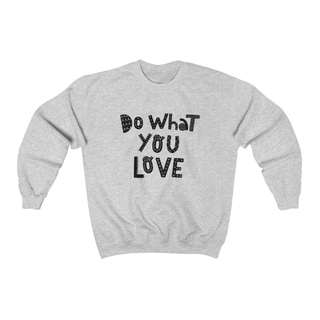 Do What You Love Sweatshirt