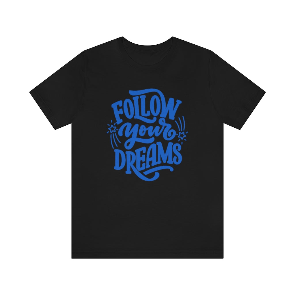 Follow Your Dreams Tee (Blue)