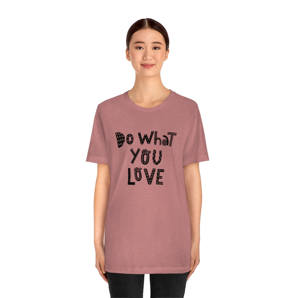 Do What You Love T-shirt (Heather colors)