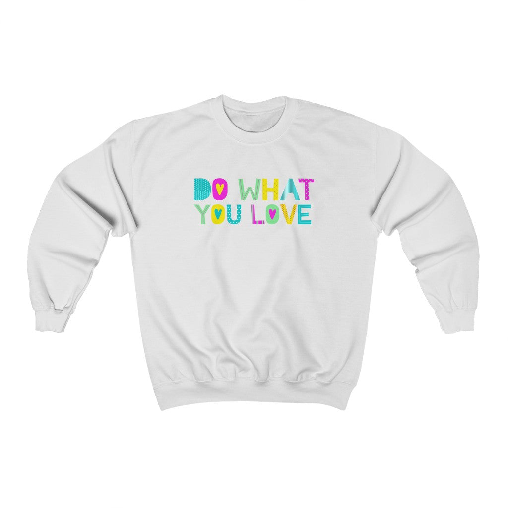 Do What You Love Sweatshirt