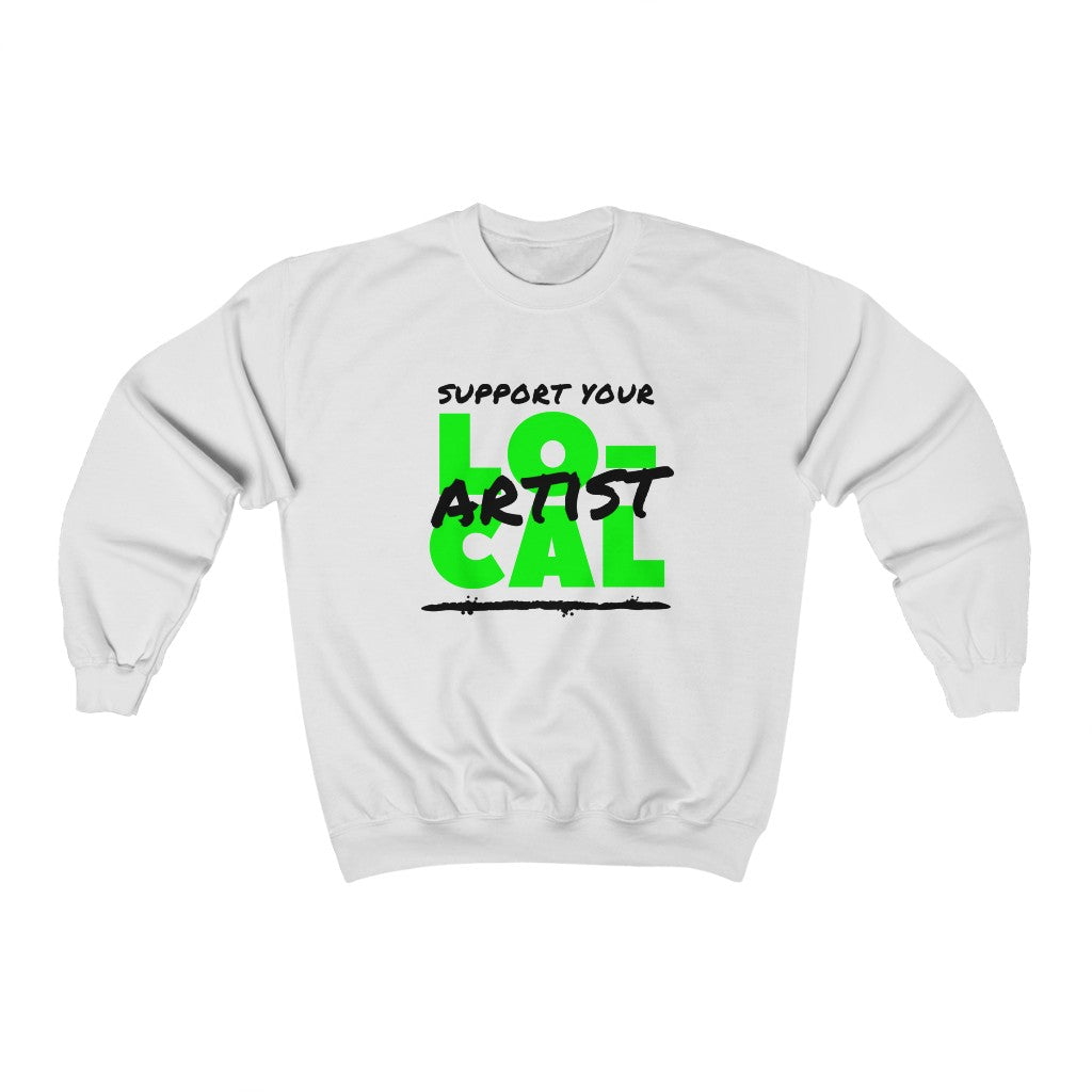 Support Your Local Artist Sweatshirt (Lime Green)