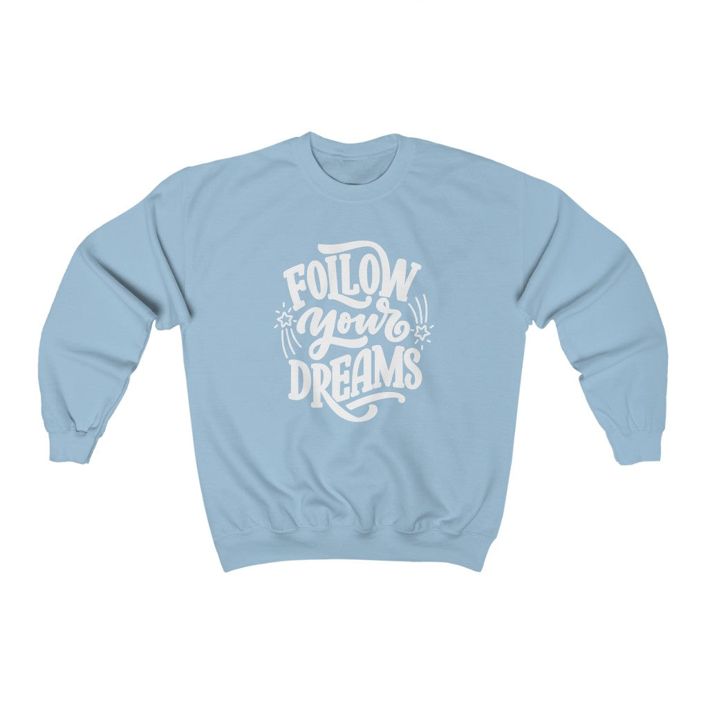 Follow Your Dreams Sweatshirt (White)