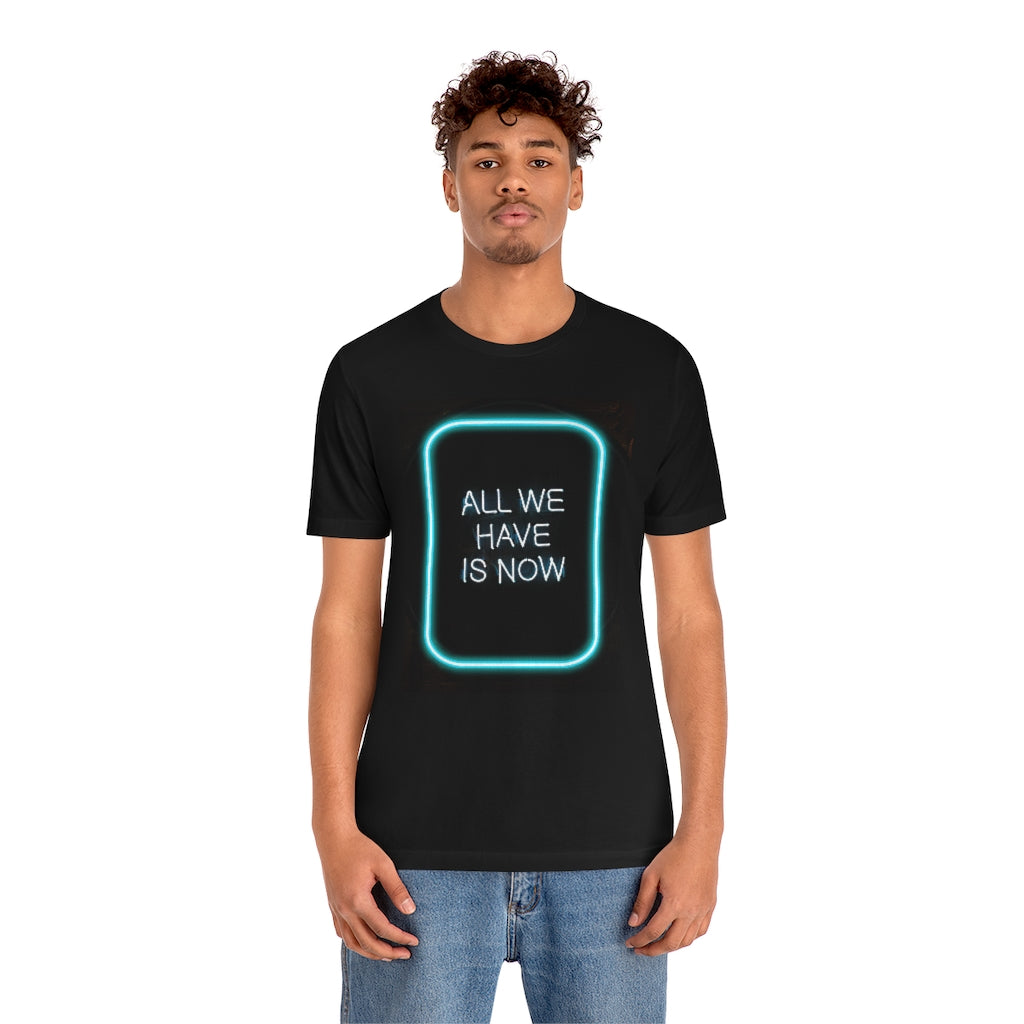 All We Have Is Now Tee | Neon Blue Sign