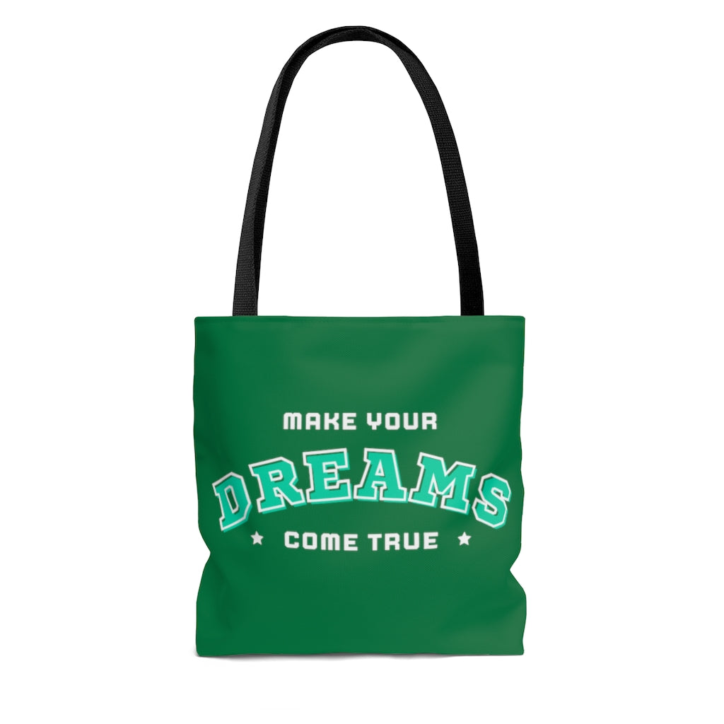 Make Your Dreams Come True Green Tote Bag